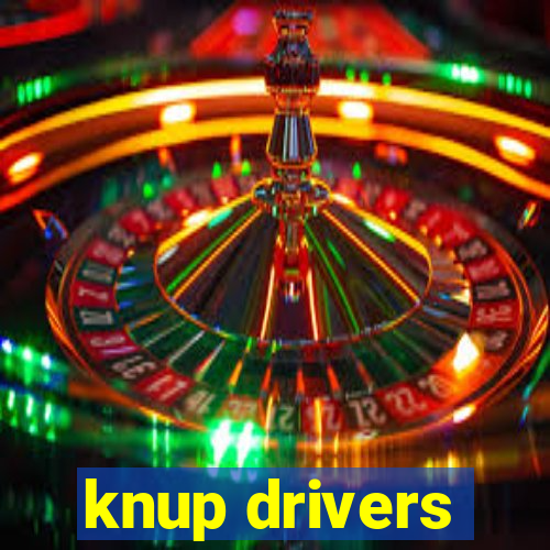 knup drivers